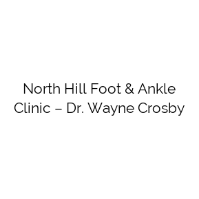North Hill Foot & Ankle Clinic – Dr. Wayne Crosby
